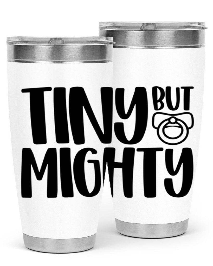 Tiny But Mighty Style 17#- baby- tumbler