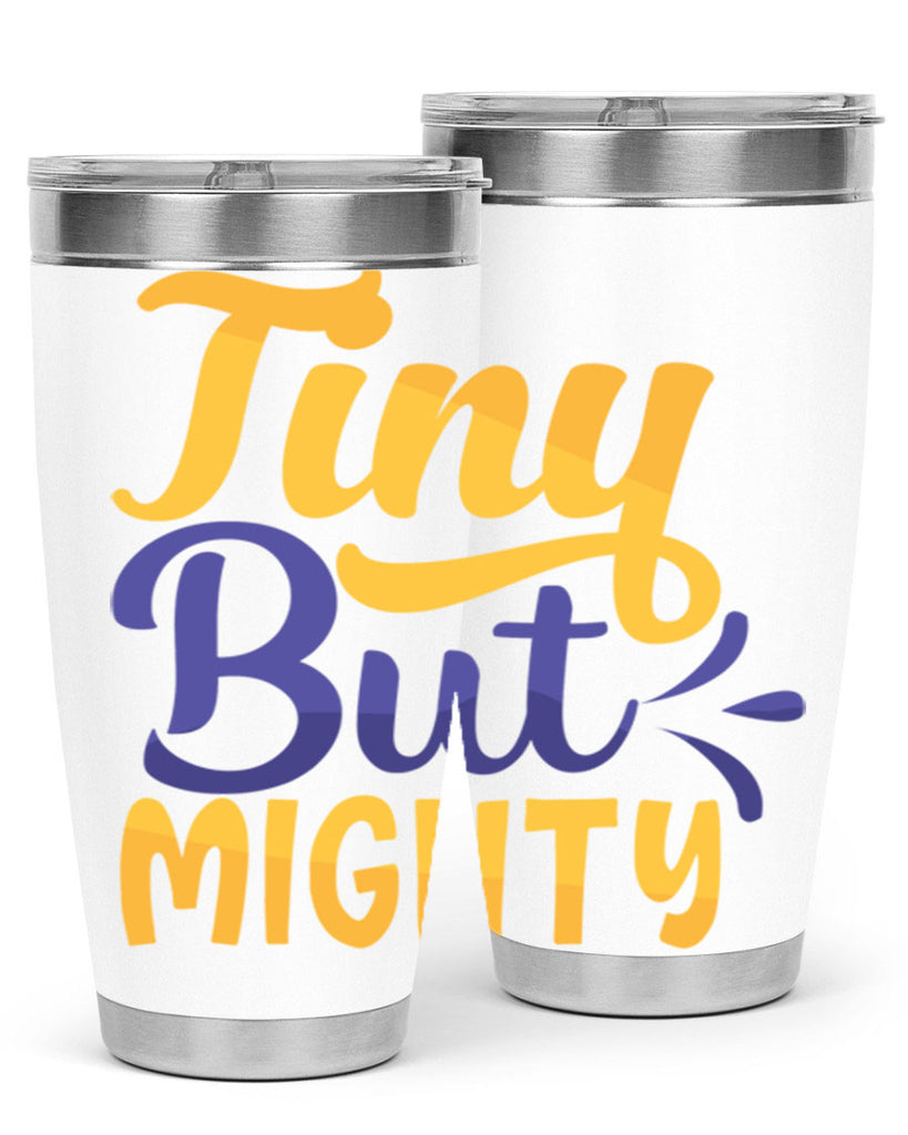 Tiny But Mighty Style 192#- baby- tumbler