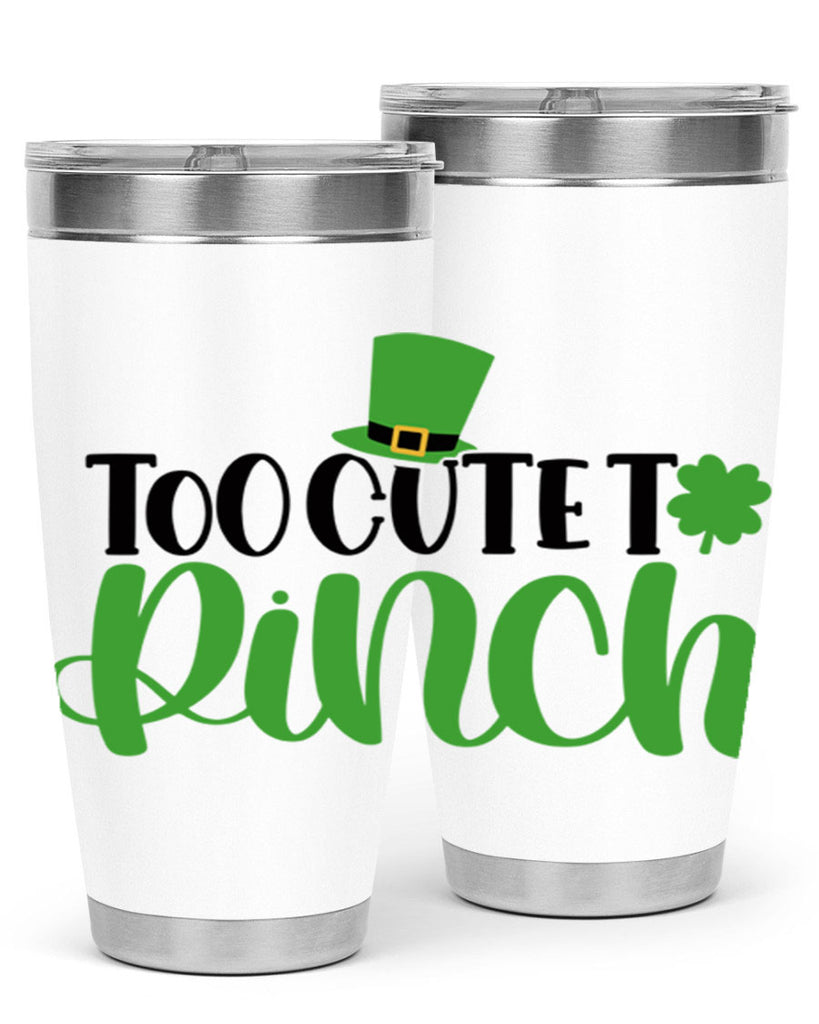 Too Cute To Pinch Style 21#- St Patricks Day- Tumbler