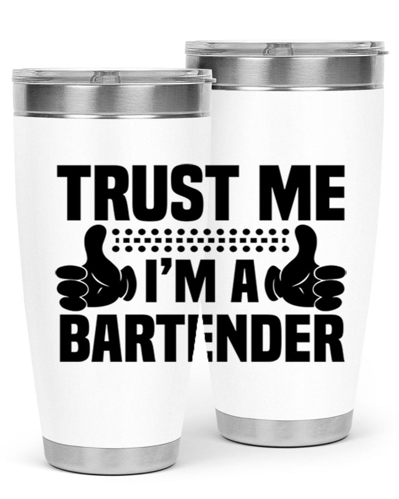 Trust me Style 11#- bartender- tumbler