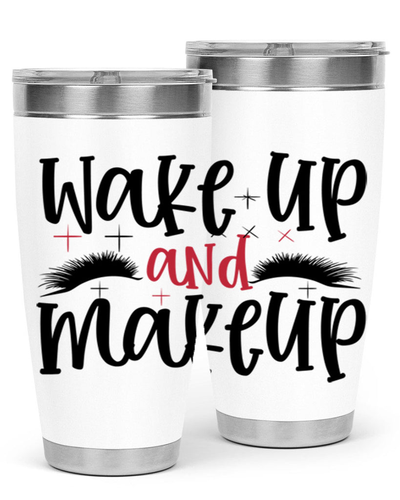 Wake up and makeup design Style 214#- make up- Tumbler