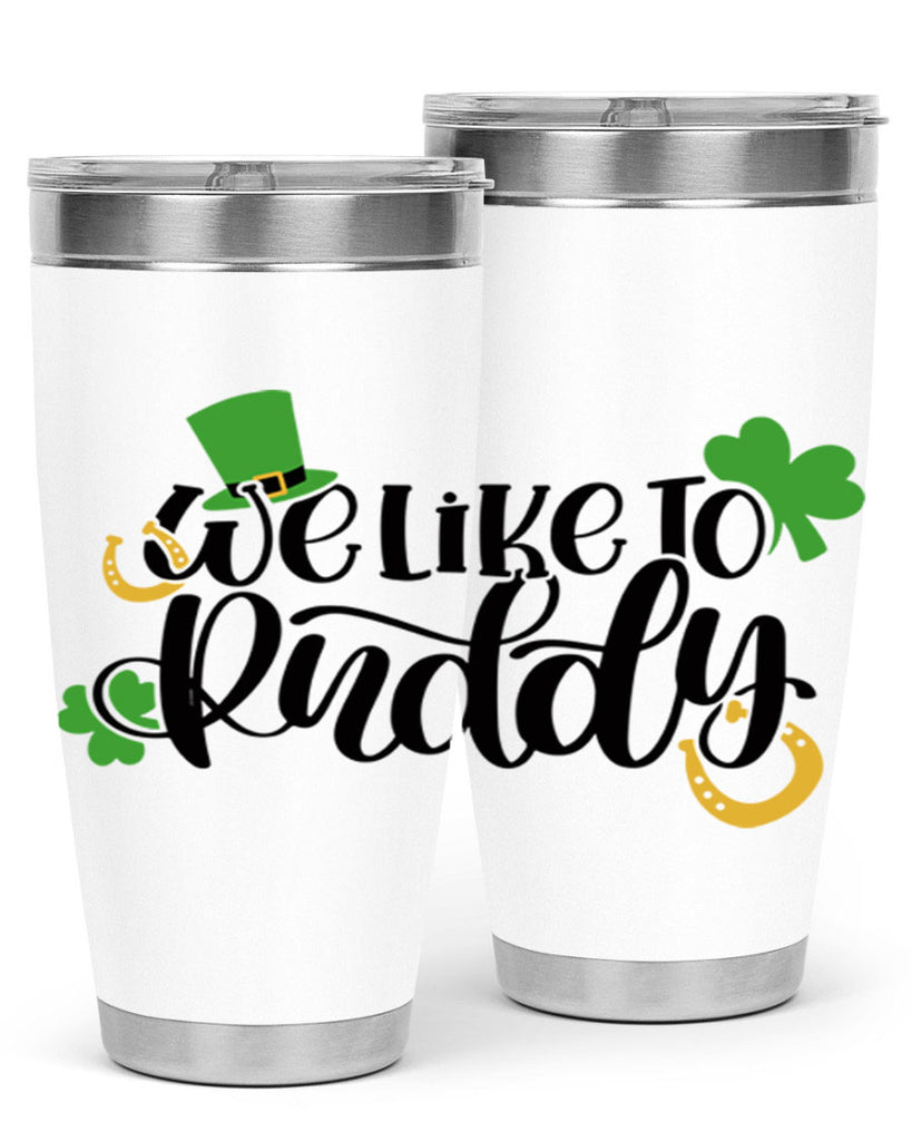 We Like To Puddy Style 18#- St Patricks Day- Tumbler