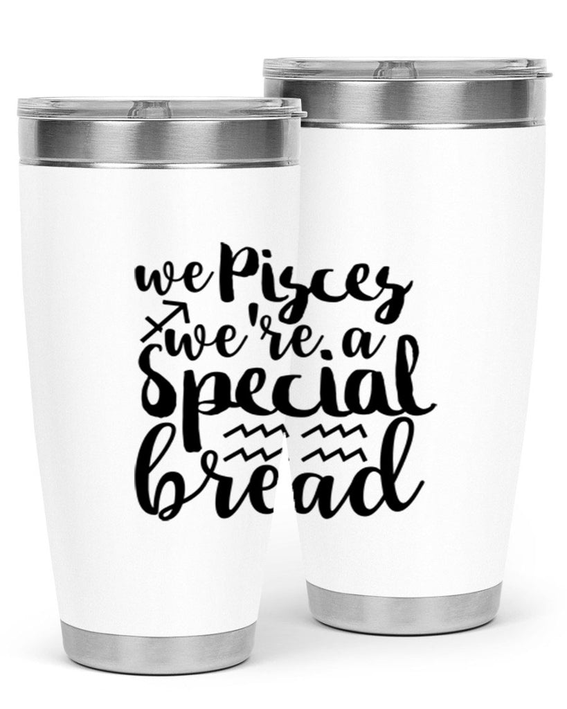 We pisces Were A Special Bread 557#- zodiac- Tumbler