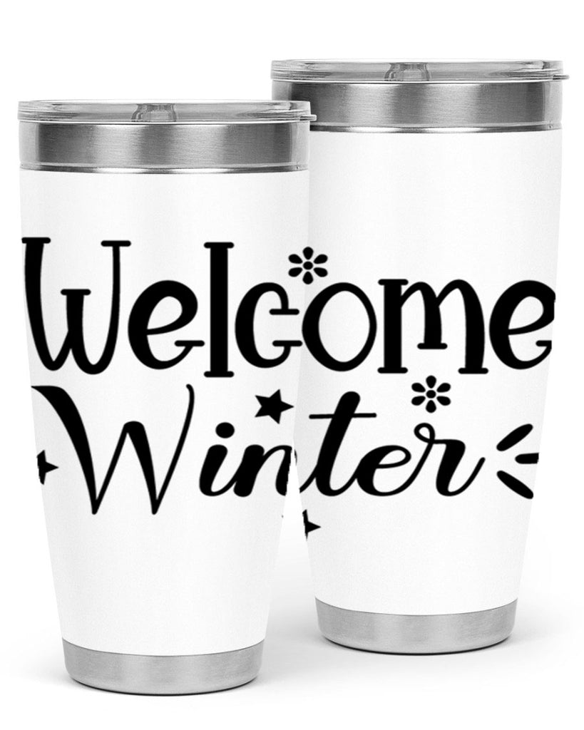 Welcome Winter476#- winter- Tumbler