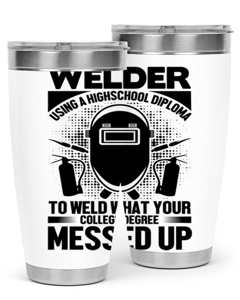 Welder using Style 3#- welder- tumbler