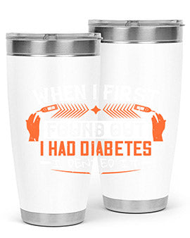 When I first found out I had diabetes I denied it Style 7#- diabetes- Tumbler