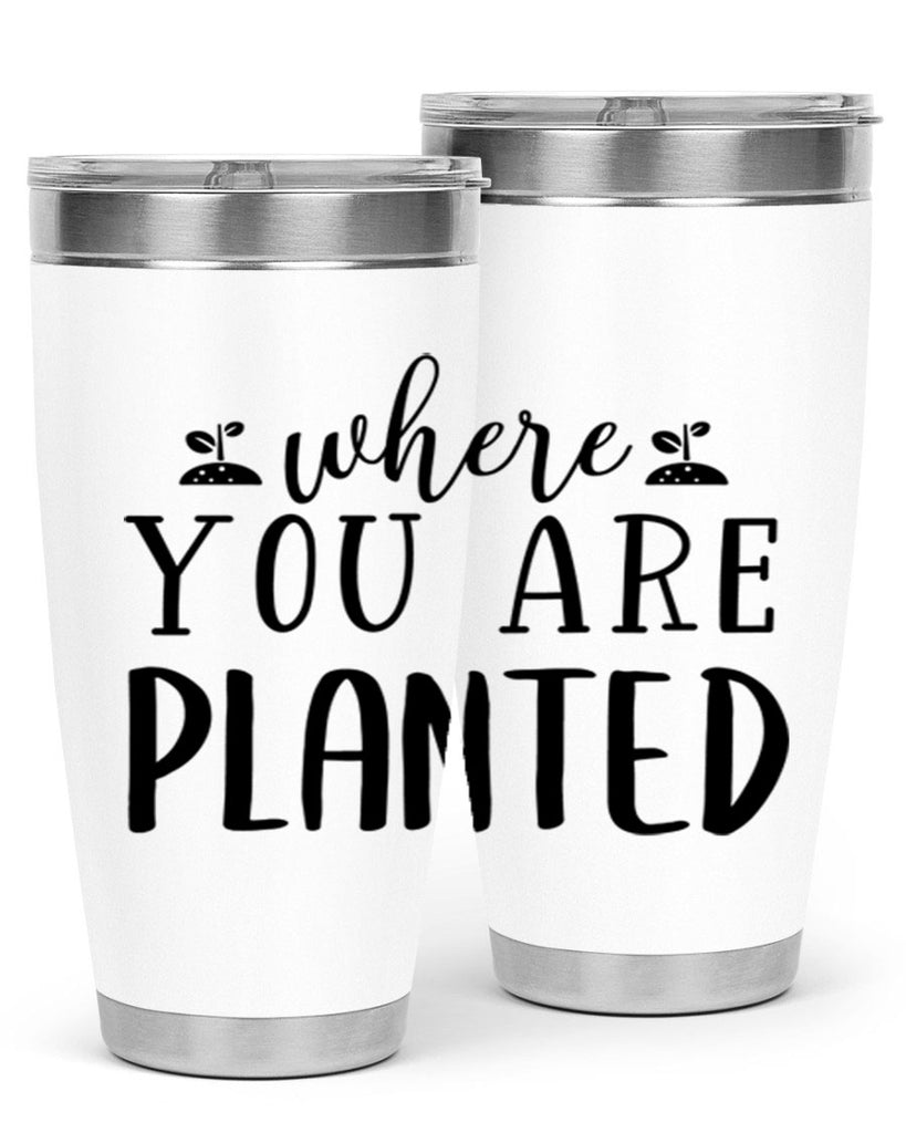 Where you are planted design 601#- spring- Tumbler