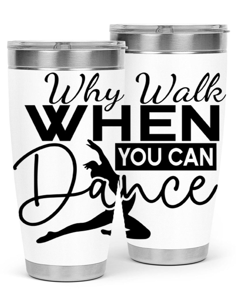 Why Walk when You Can Dance 93#- ballet- Tumbler