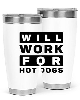 Will Work For Style 1#- dog- Tumbler