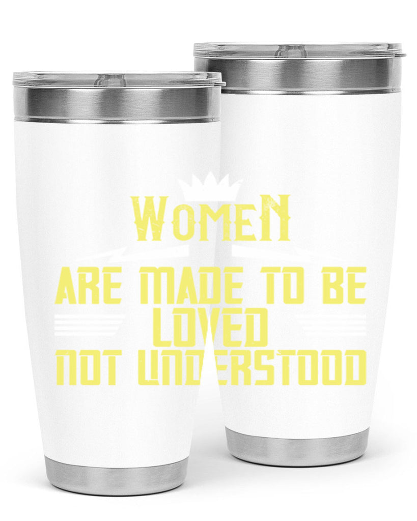 Women are made to be loved not understood Style 13#- womens day- Tumbler