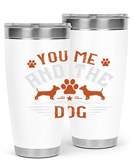 You Me And The Dogs Style 136#- dog- Tumbler