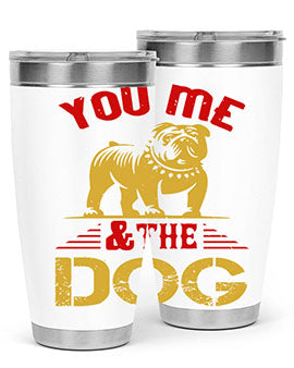 You Me The Dog Style 140#- dog- Tumbler