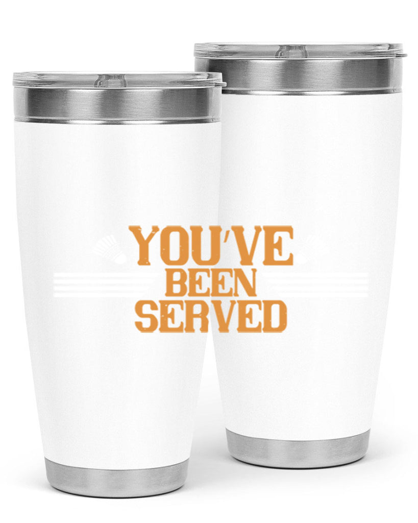 You’ve been served 1714#- badminton- Tumbler