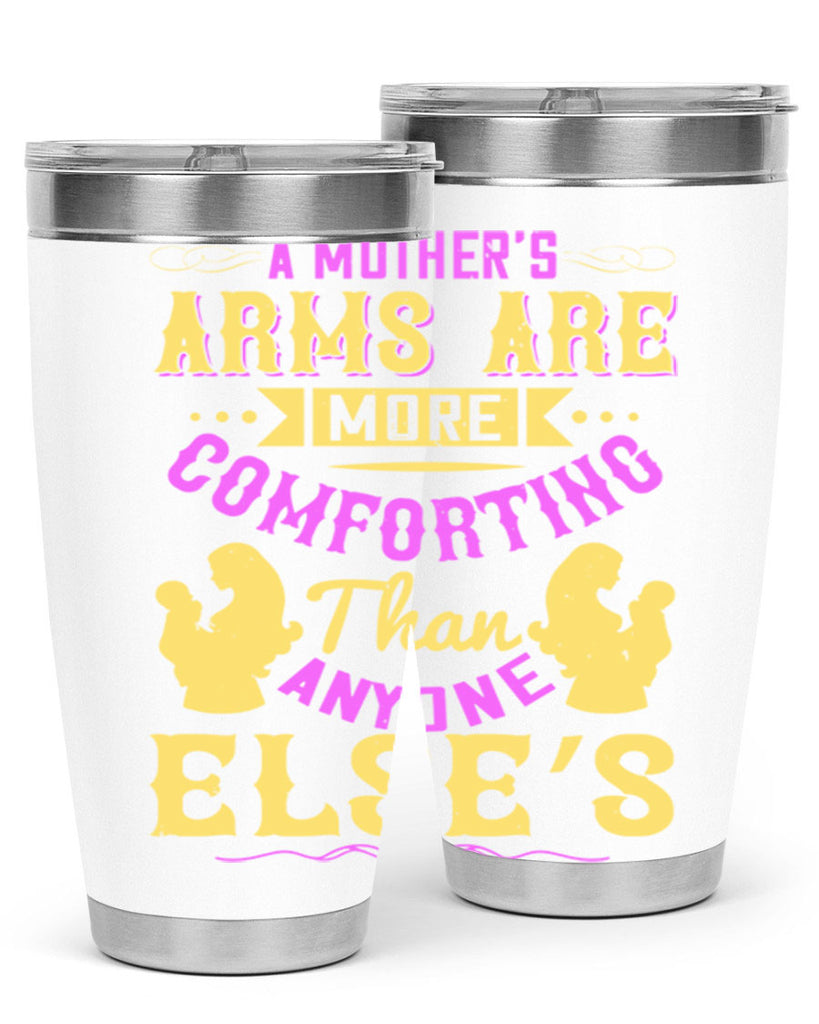 a mother’s arms are more comforting than anyone else’s 235#- mom- Tumbler