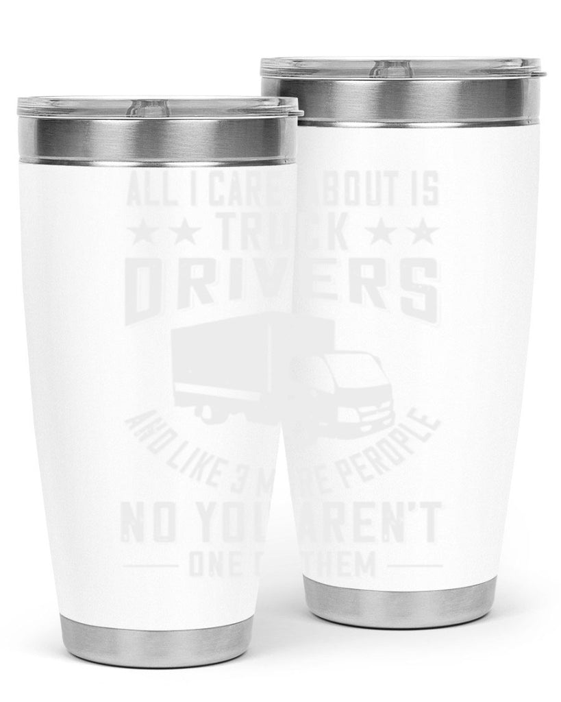 all i care about is truck drivers and like z Style 28#- truck driver- tumbler