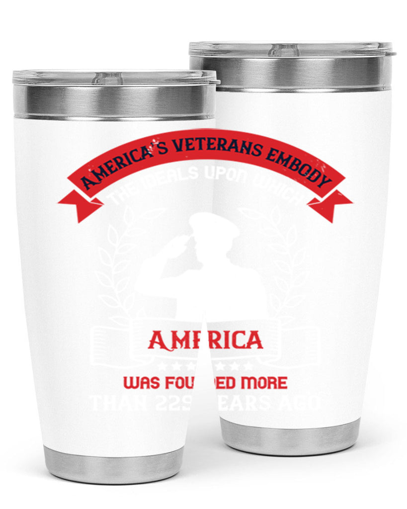 america’s veterans embody the ideals upon which america was founded more than years ago 76#- Veterns Day- Tumbler