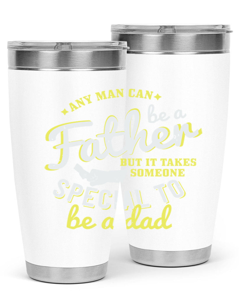 any man can be 257#- fathers day- Tumbler