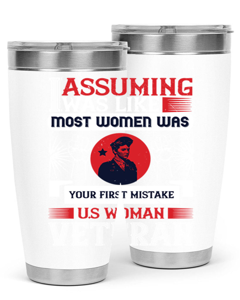 assuming i was like most women was your first misktake us women veteran 72#- Veterns Day- Tumbler