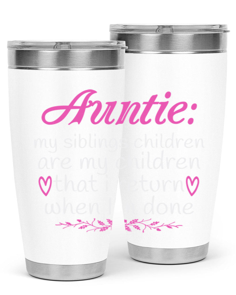 auntie my siblings children are my children that i return when I’m done Style 68#- aunt- Tumbler