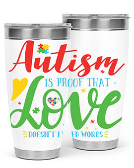 autism is proof that love doesnt i need words Style 7#- autism- Tumbler