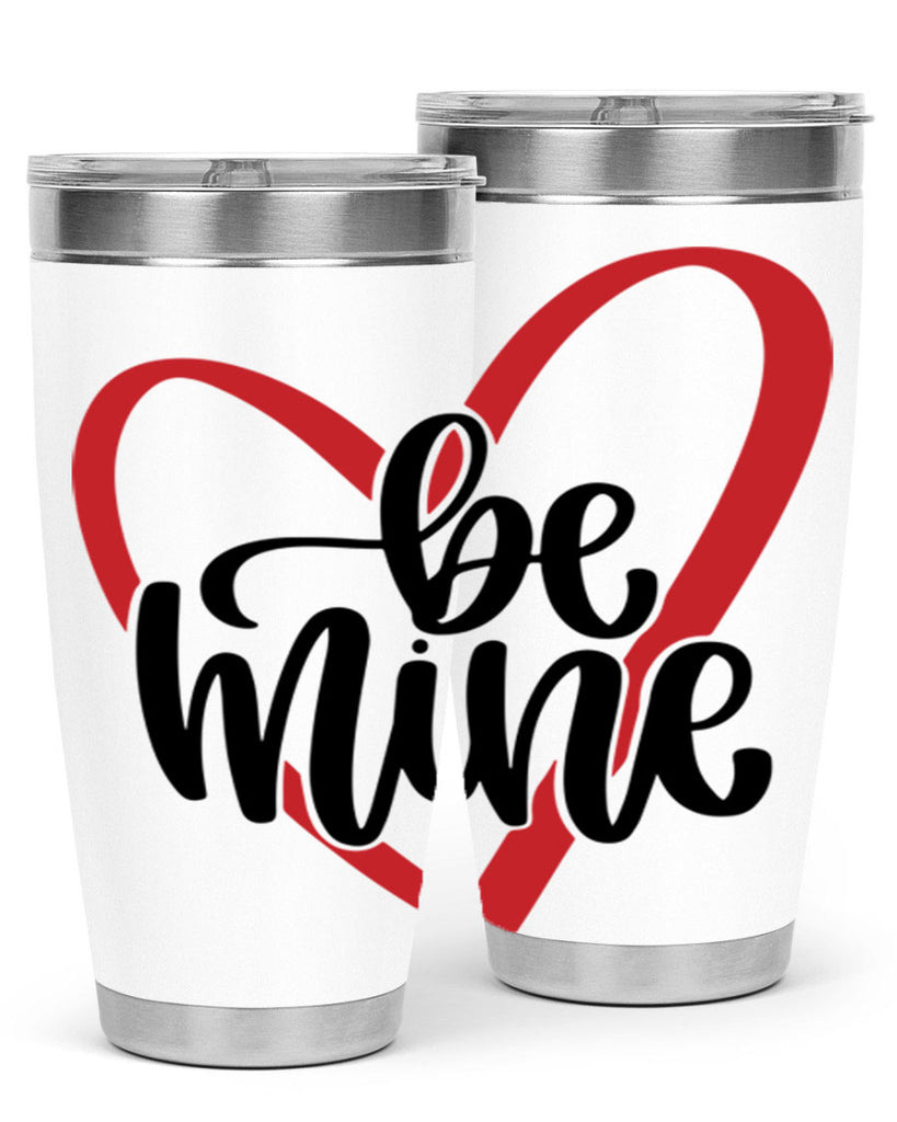 be mine 29#- valentines day- Tumbler