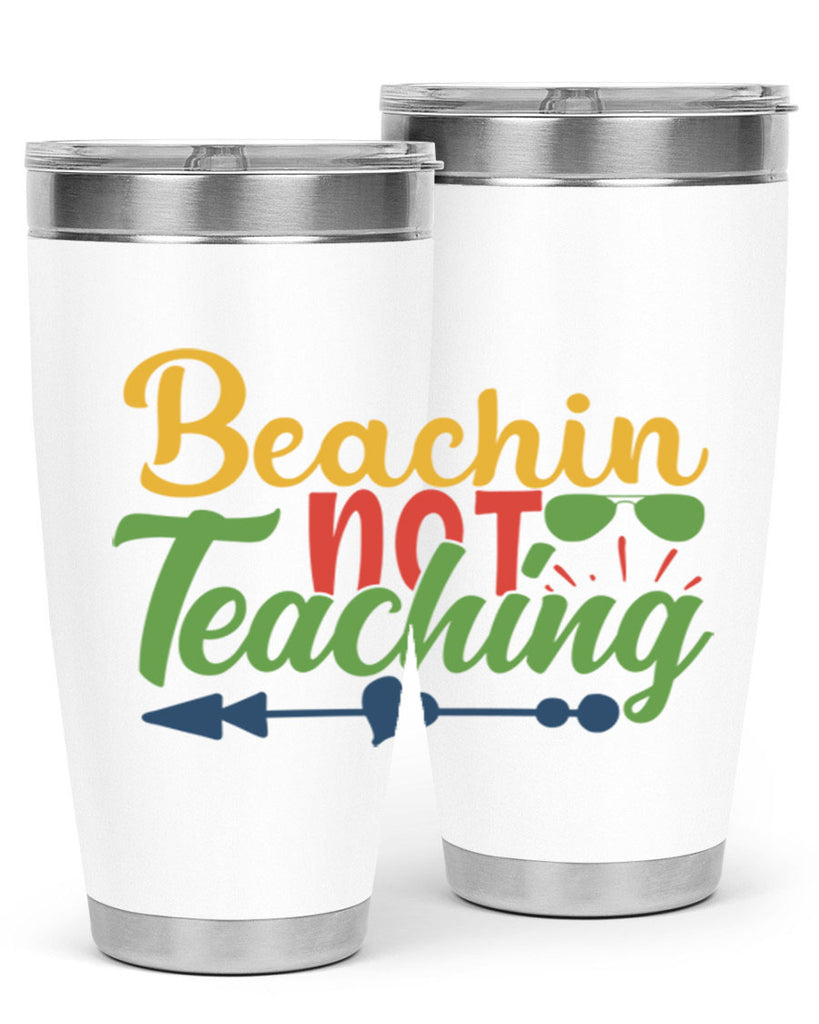 beachin not teaching Style 194#- teacher- tumbler