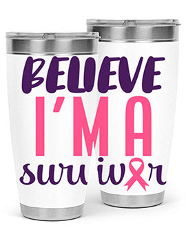 believe im a survivor Style 16#- breast cancer- Tumbler
