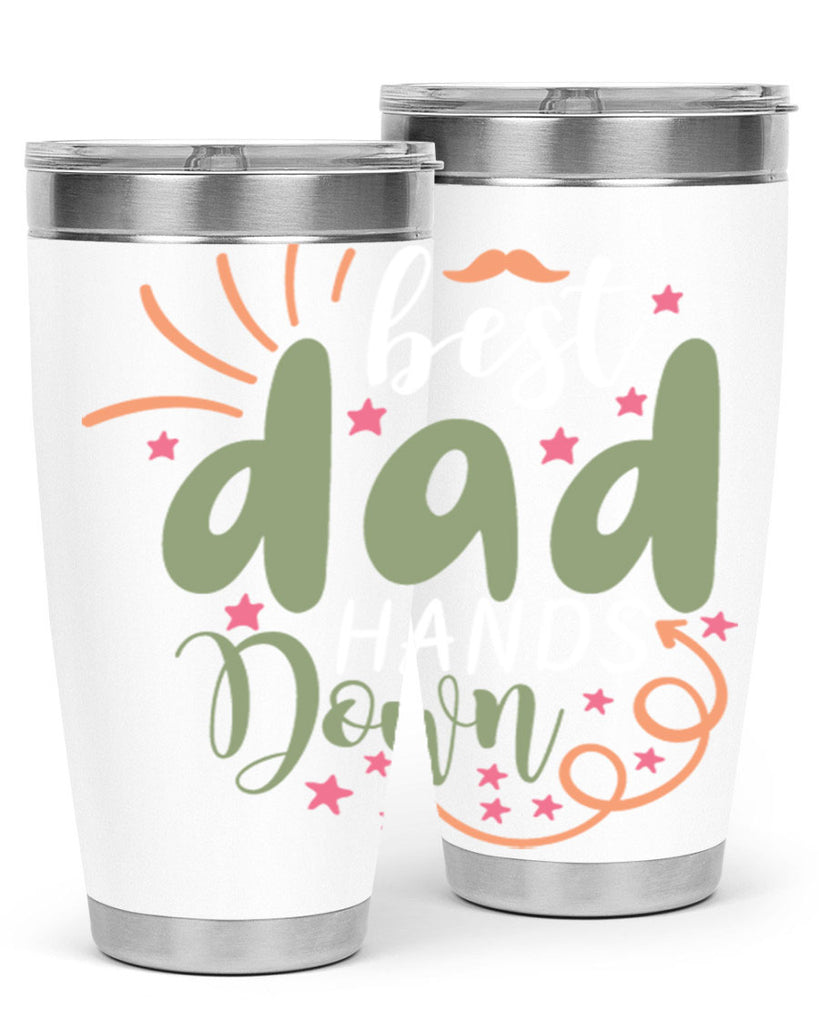 best dad hands down 107#- fathers day- Tumbler