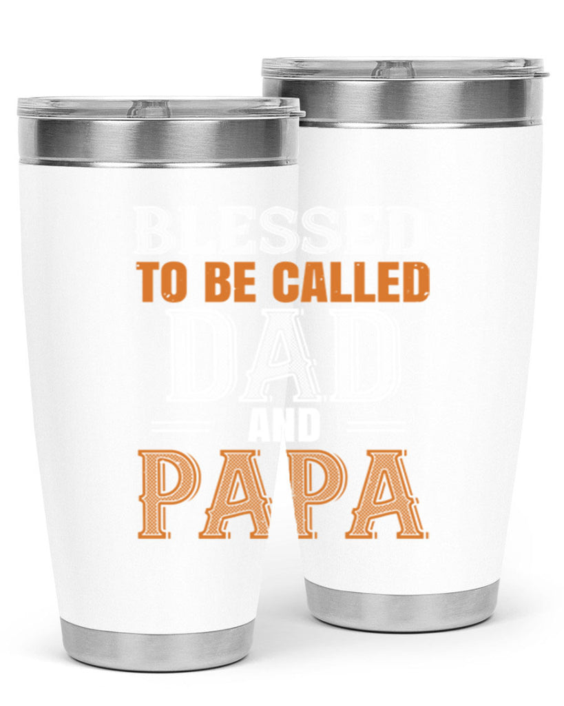 blessed to be called dad and papa 45#- grandpa - papa- Tumbler