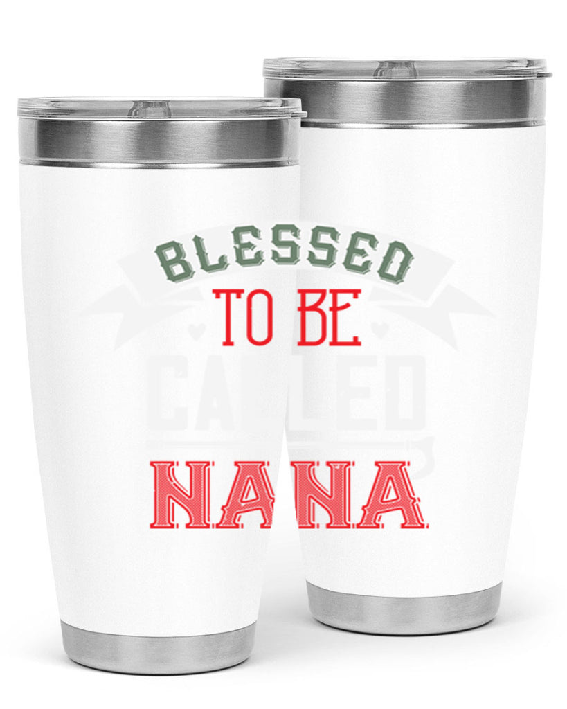 blessed to be called nana 108#- grandma - nana- Tumbler