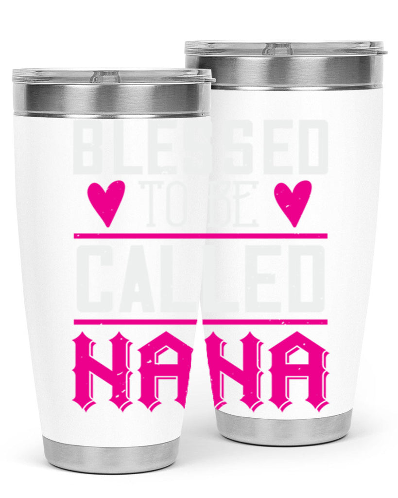 blessed to be called nana 33#- grandma - nana- Tumbler