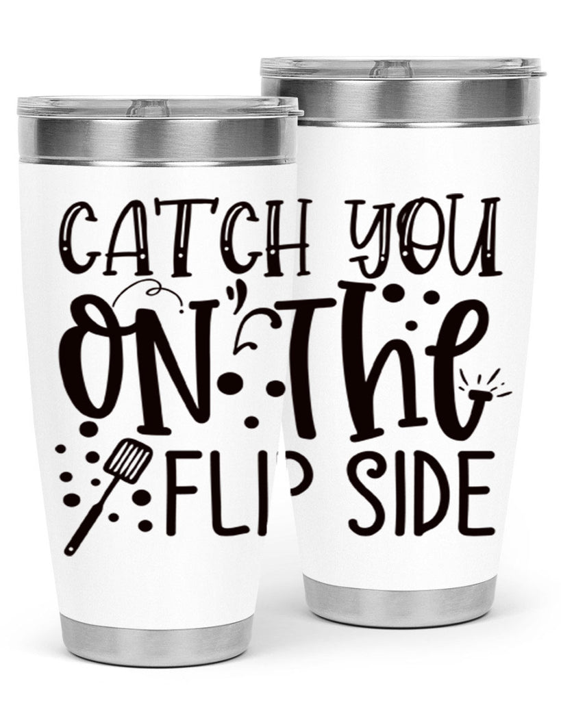 catch you on the flipside 49#- kitchen- Tumbler