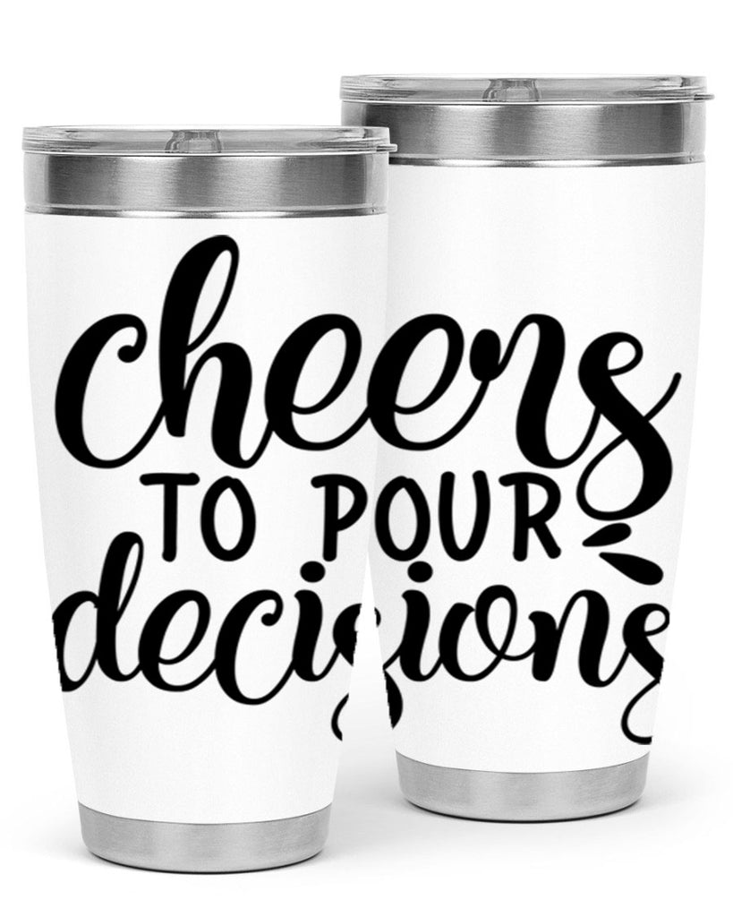 cheers to pour decisions 200#- wine- Tumbler