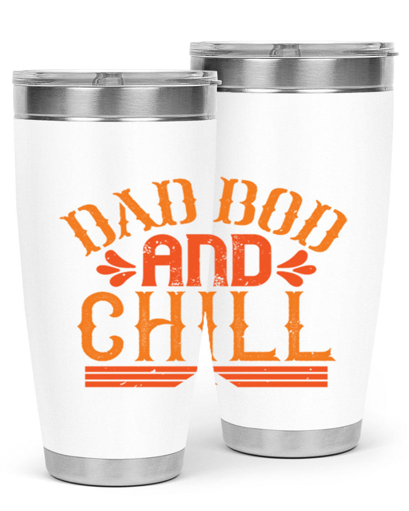 dad bod and chill 118#- fathers day- Tumbler