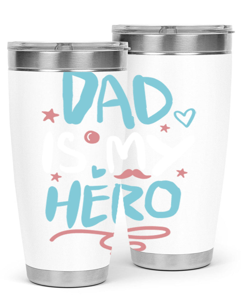 dad is my hero 106#- fathers day- Tumbler