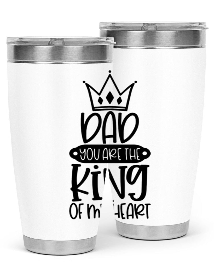 dad you are the king of my heart 57#- fathers day- Tumbler