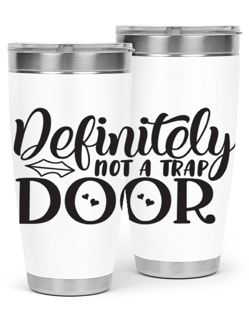 definitely not a trap door 78#- home- Tumbler