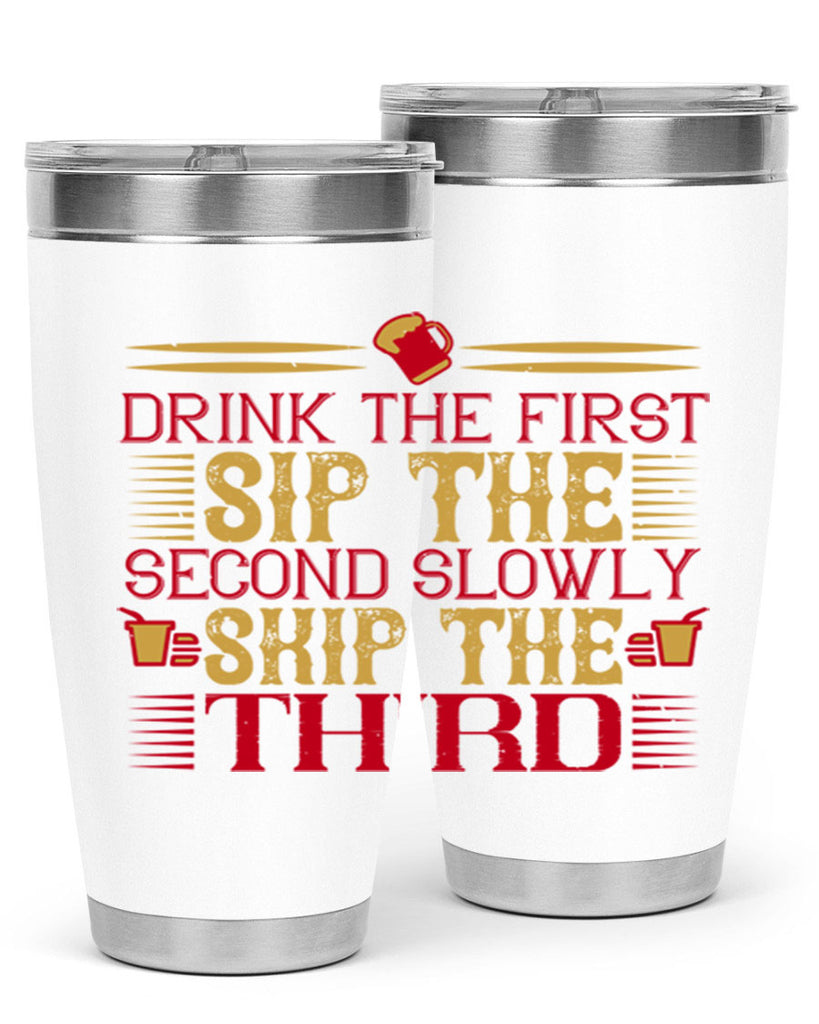 drink the first sip the second slowly skip the third 55#- drinking- Tumbler