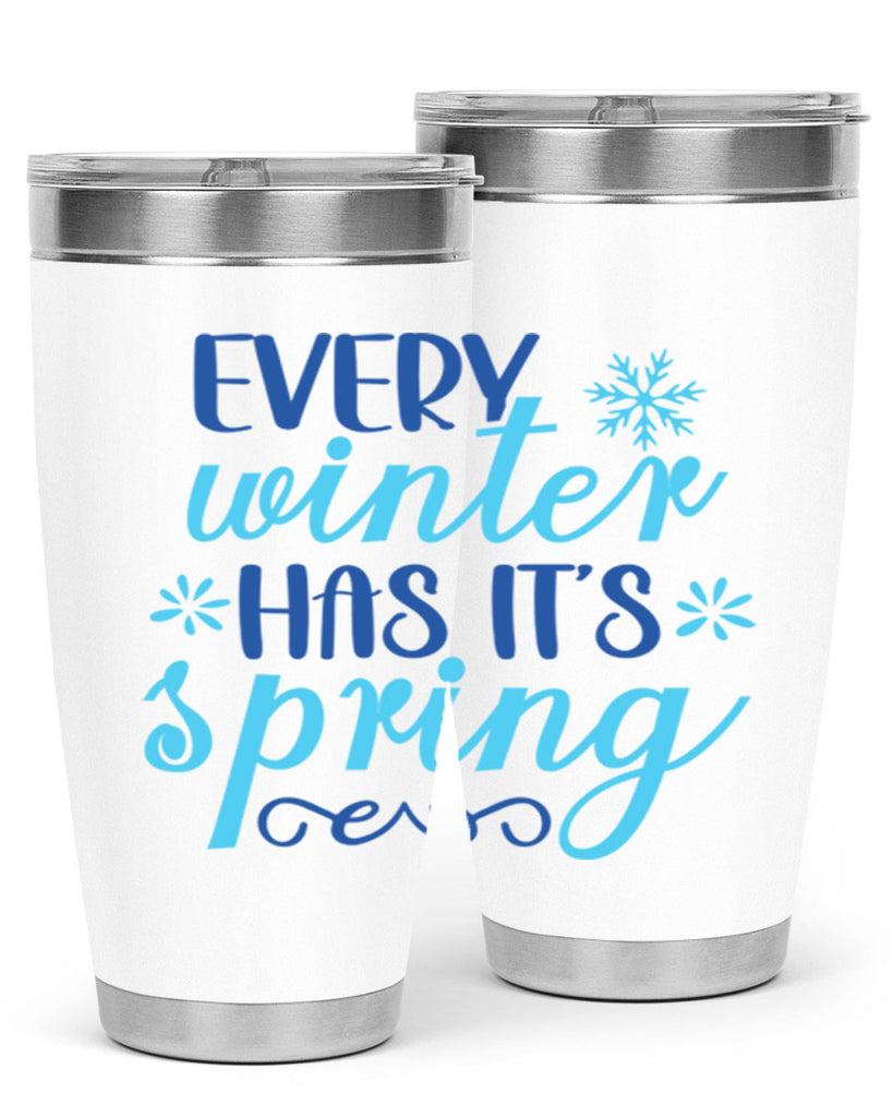 every winter has its spring 100#- winter- Tumbler