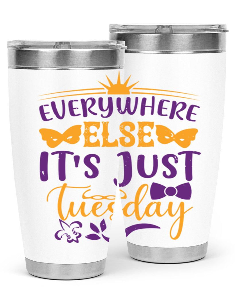 everywhere else its just tuesday 24#- mardi gras- Tumbler