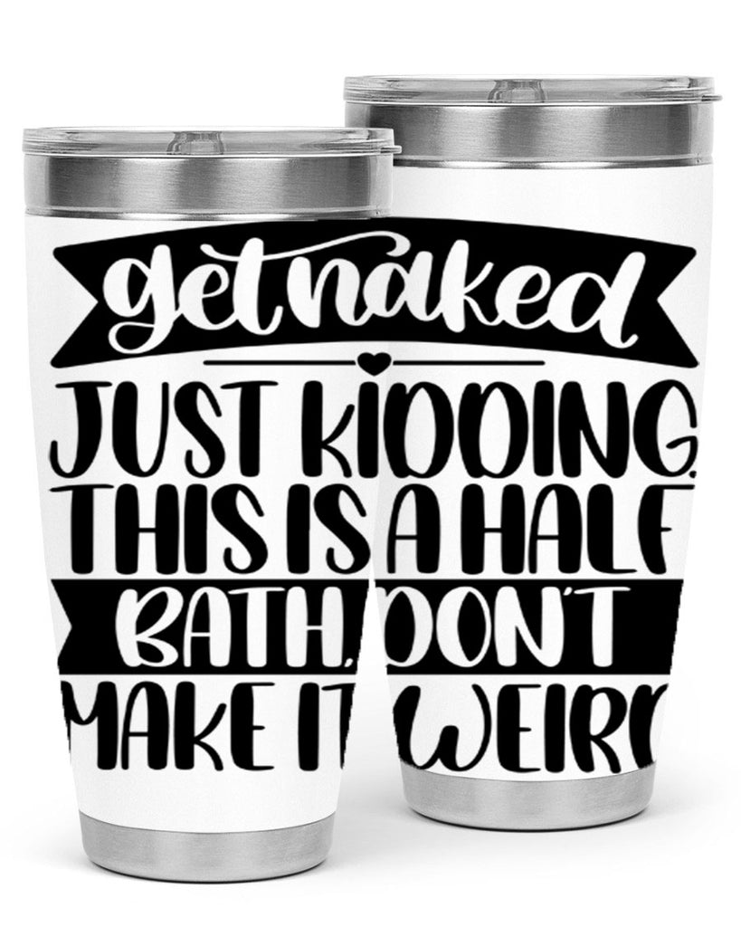 get naked just kidding this is a half bath dont 38#- bathroom- Tumbler