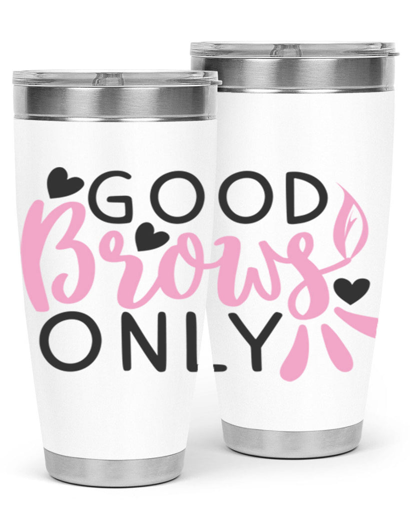 good brows only Style 156#- make up- Tumbler