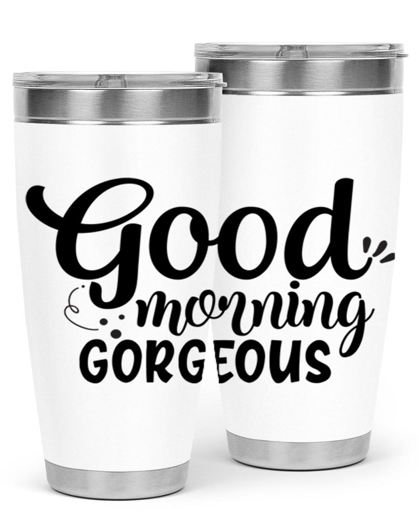 good morning gorgeous 77#- bathroom- Tumbler