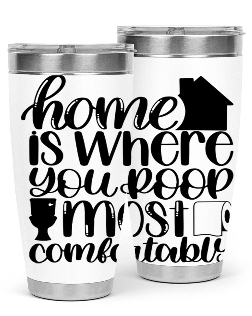 home is where you poop 32#- bathroom- Tumbler