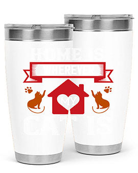 home is wherwever my cat is Style 51#- cat- Tumbler
