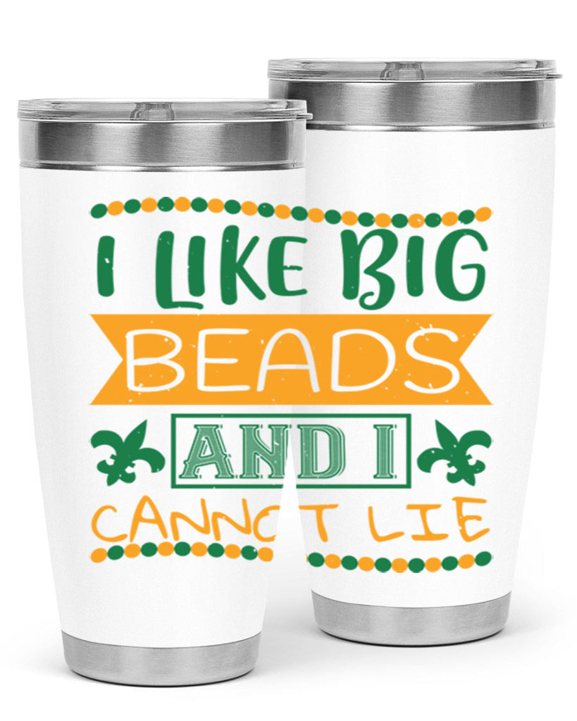 i like big beads and i cannot lie 67#- mardi gras- Tumbler