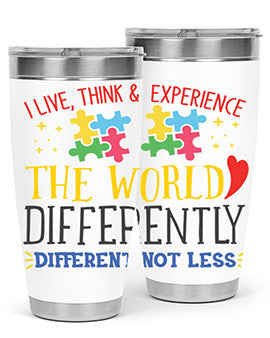 i live think experience the world differently different not less Style 20#- autism- Tumbler