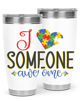 i someone awesome Style 25#- autism- Tumbler
