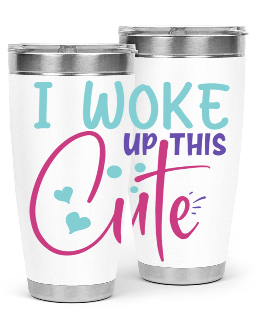 i woke up this cute Style 244#- baby- tumbler