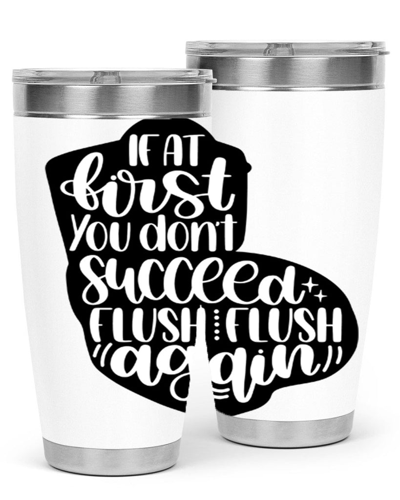 if at first you dont 28#- bathroom- Tumbler